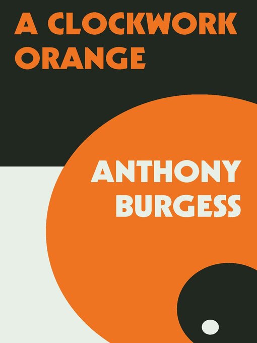 Title details for A Clockwork Orange by Anthony Burgess - Available